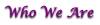 Who We Are